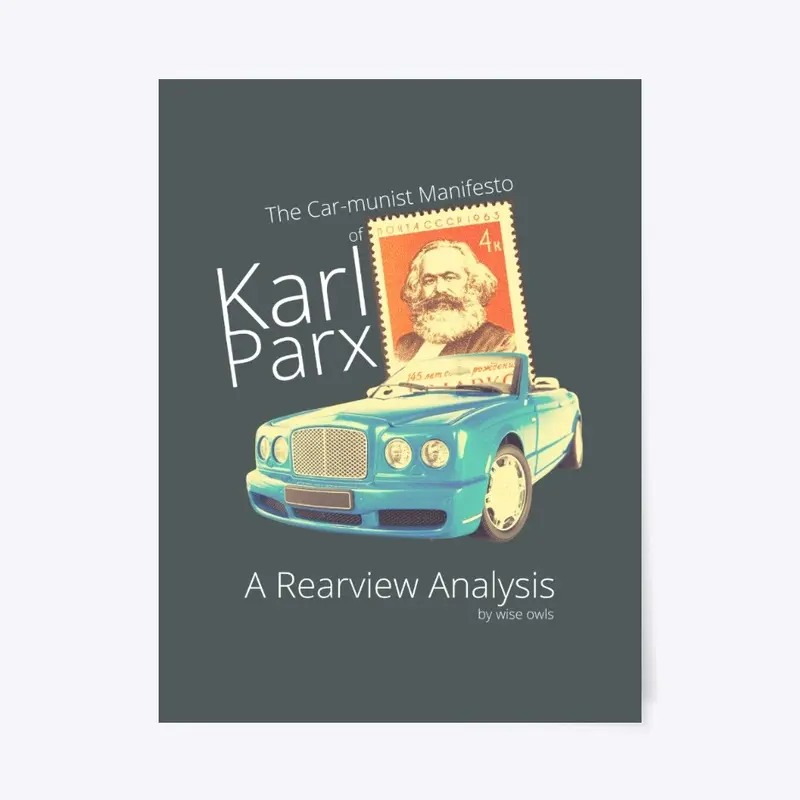 Karl Parx - A Rearview Analysis